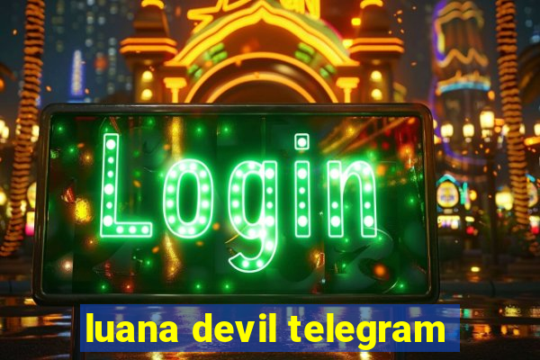 luana devil telegram